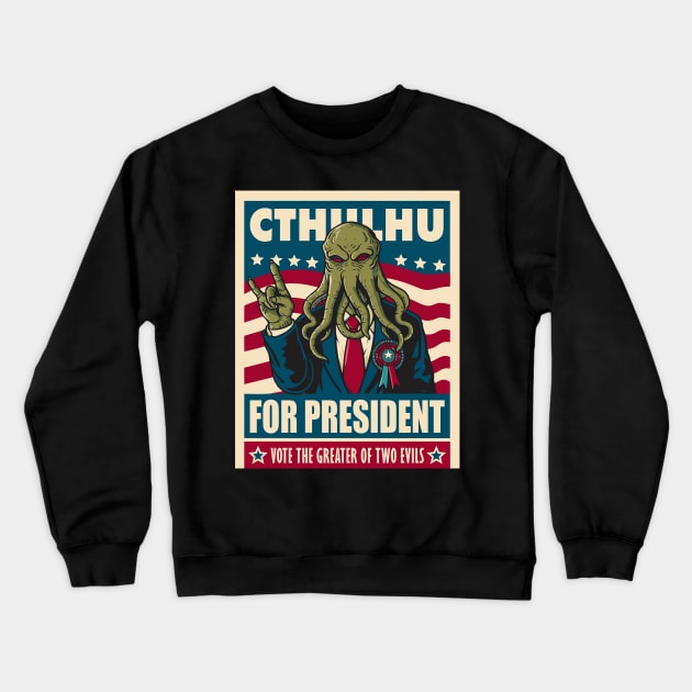 Cthulhu for President Crewneck Sweatshirt by DavesTees